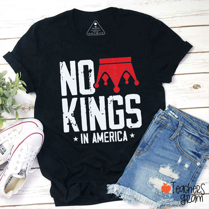 No Kings In America No Crown Teacher T-Shirt