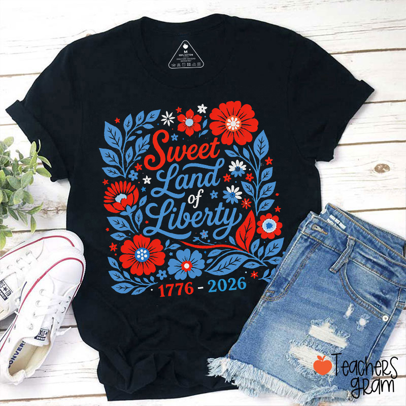 Sweet Land Of Liberty Teacher T-Shirt