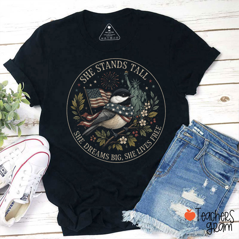 She Stands Tall She Dreams Big She Lives Free Teacher T-Shirt