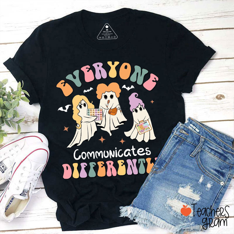Everyone Communicates Differently Ghost SLP Teacher T-Shirt
