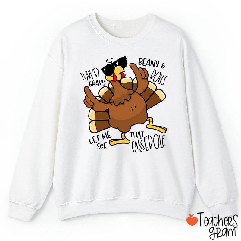 Turkey Gravy Beans Rolls Thanksgiving  Teacher Sweatshirt