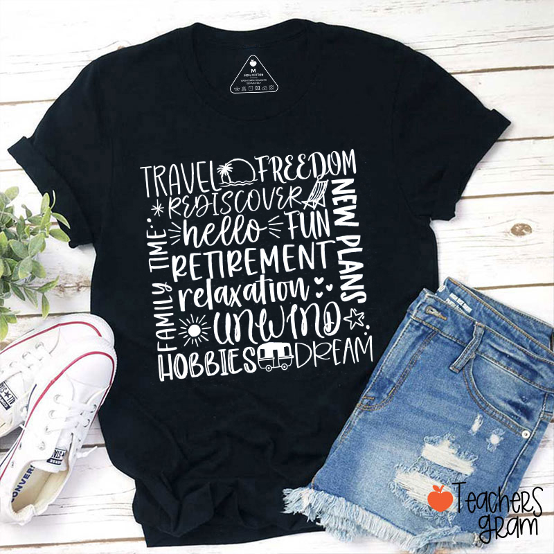 Travel Freedom Retirement Relaxation Teacher T-Shirt