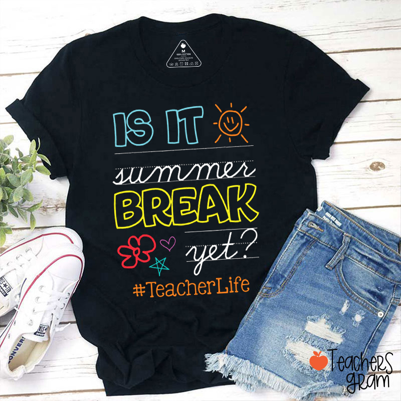 Personalized Hashtag Is It Summer Break Yet Teacher T-Shirt