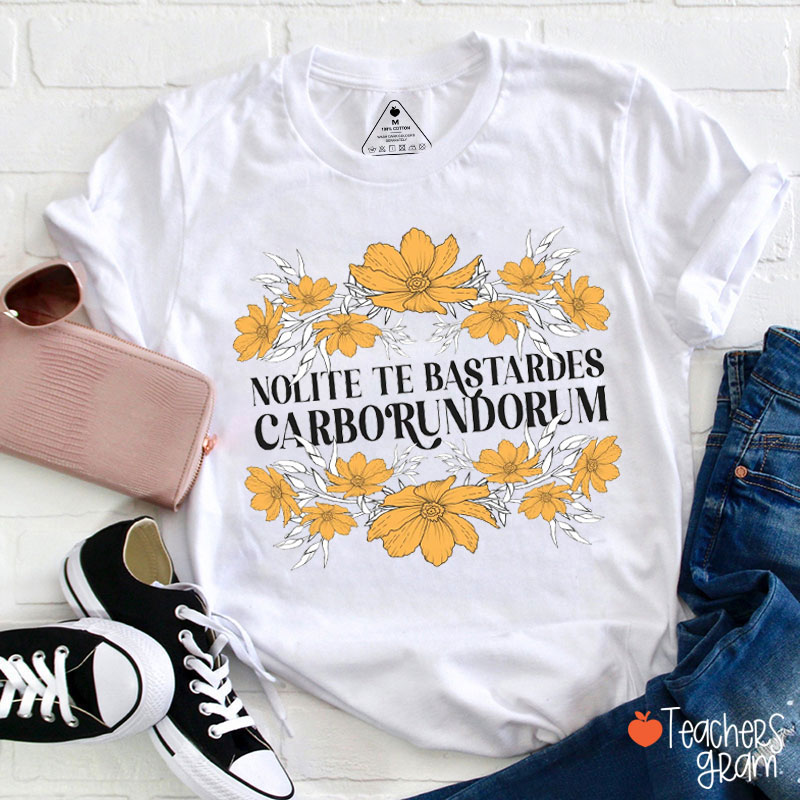 Nolite Te Bastardes Carborundorum Spanish Teacher T-Shirt