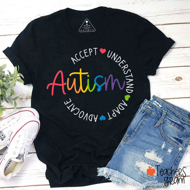 Accept Understand Adapt Advocate Autism Teacher T-Shirt