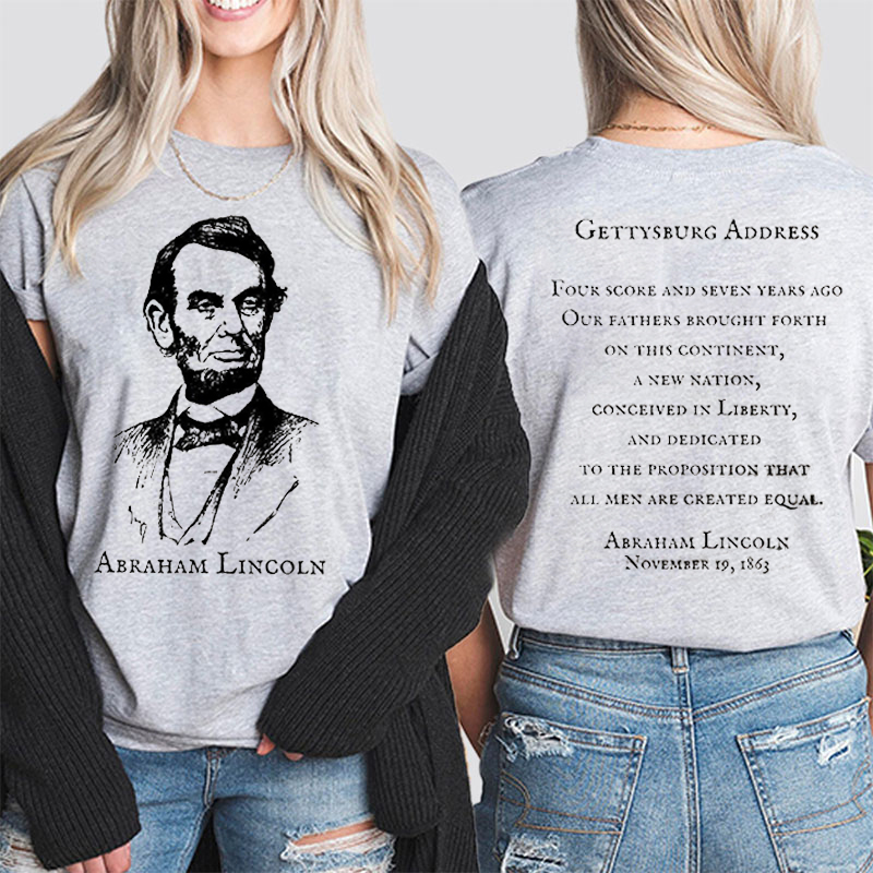 Abraham Lincoln Gettysburg Address History Teacher Two Sided T-Shirt