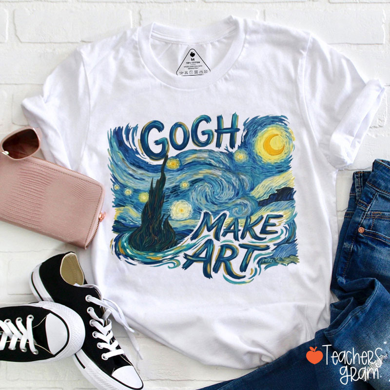 Gogh Make Art Teacher T-Shirt