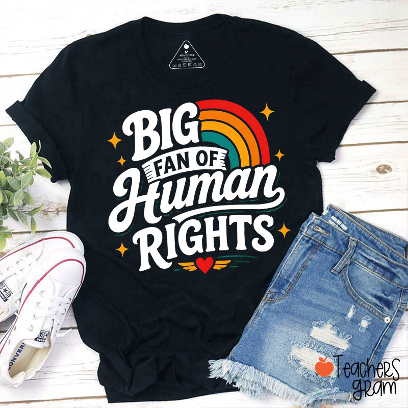 Rainbow Big Fan Of Human Rights Teacher T-Shirt