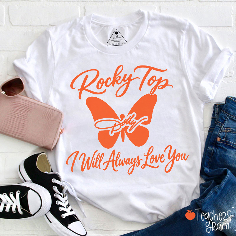 Rocky Top I Will Always Love You Dolly Butterfly Teacher T‑Shirt