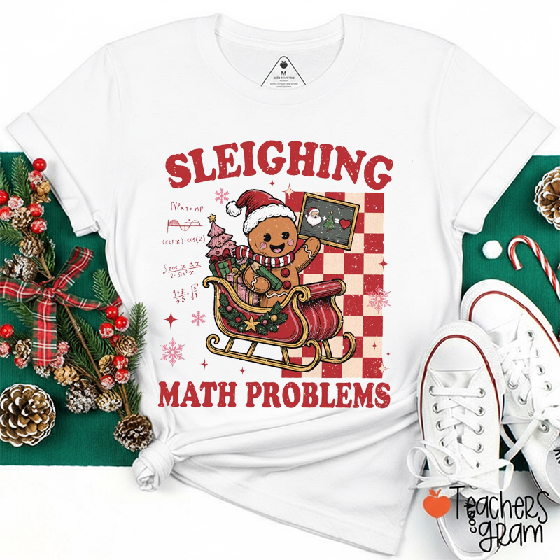 Sleighing Math Problems Gingerbread Man Teacher T-Shirt