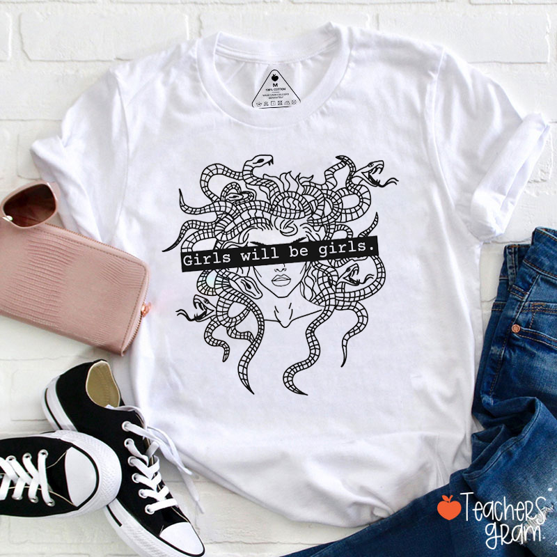 Girls Will Be Girls Teacher T-Shirt