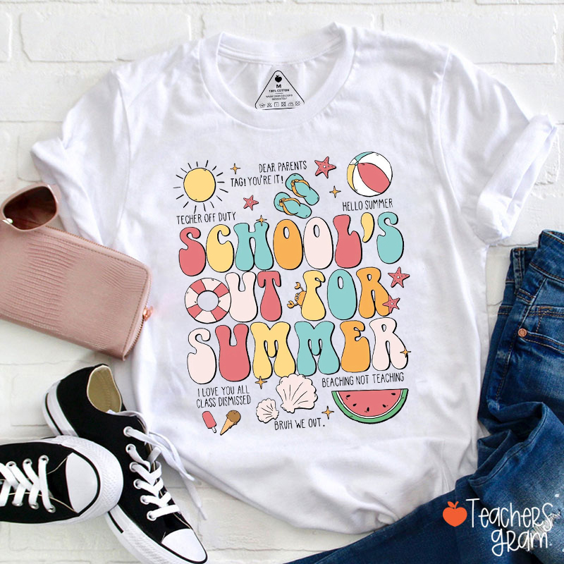 School's Out For Summer Teacher T-Shirt