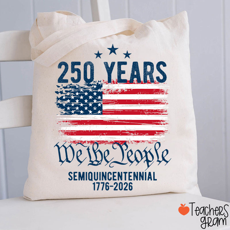 250 Years We The People Semiquincentennial 1776-2026 Teacher Tote Bag