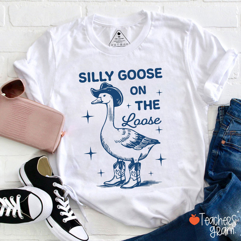 Silly Goose On The Loose Teacher T-Shirt