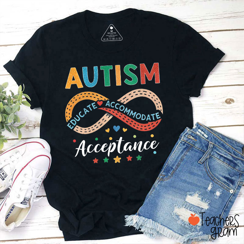 Autism Acceptance Educate And Accommodate Teacher T-Shirt