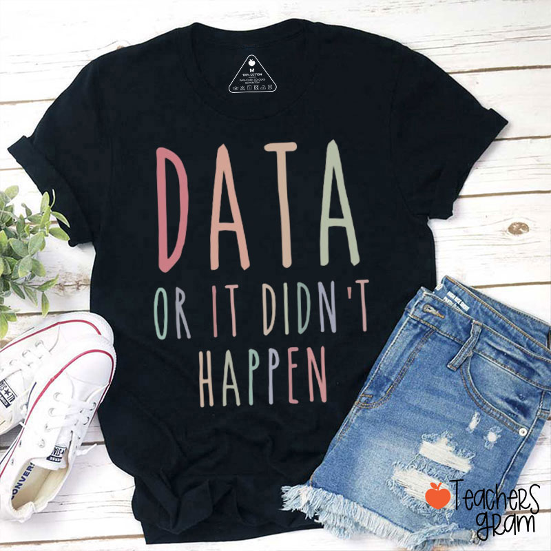 Retro Color Data Or It Didn't Happen Teacher T-Shirt