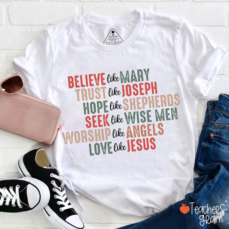 Believe Like Mary Teacher T-Shirt