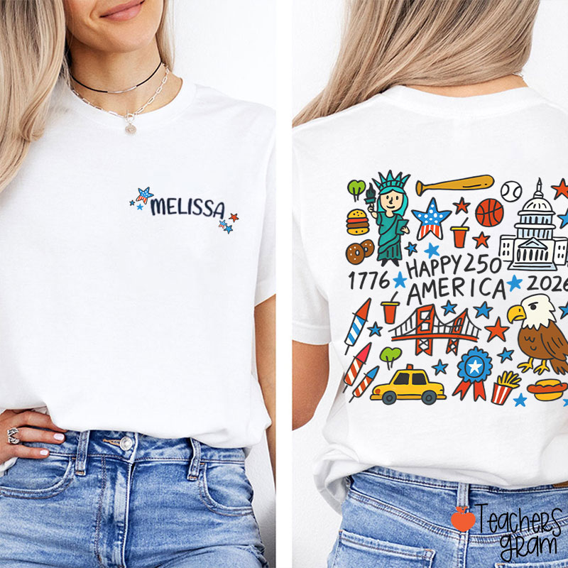 Personalized Name Happy 250 Years America Teacher Two Sided T-Shirt