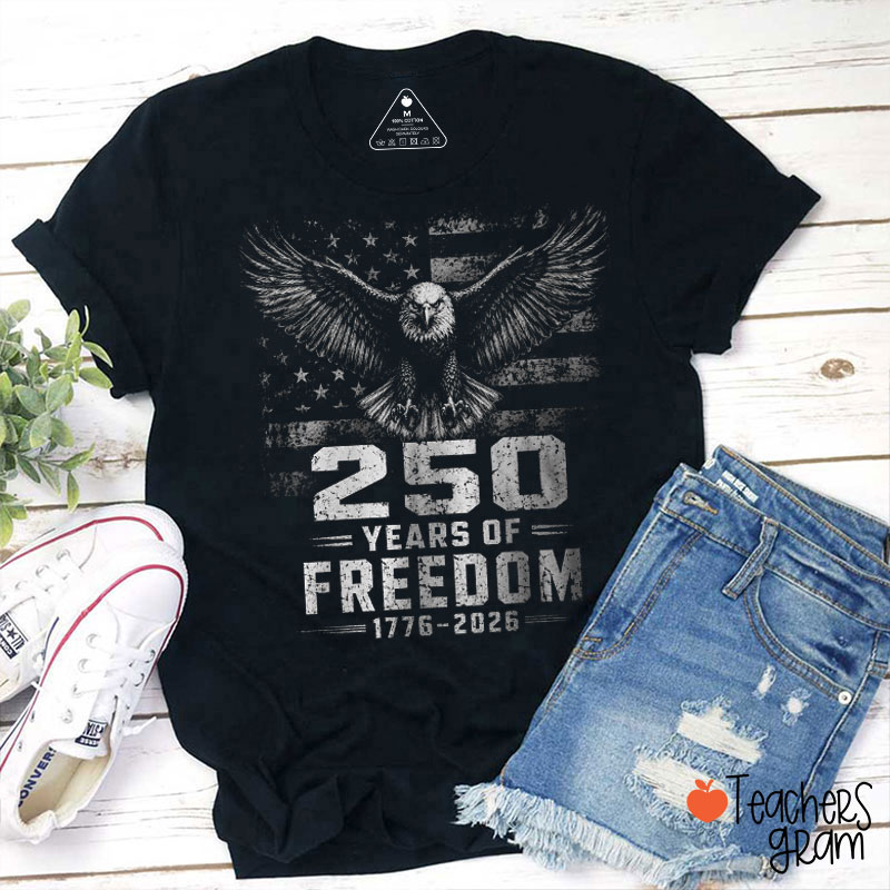 250 Years Of Freedom 1776-2026 Teacher T-Shirt