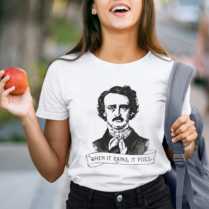 When It Rains It Poes Quote Teacher T-Shirt