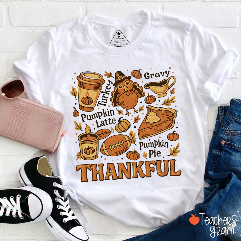 Turkey Gravy Pumpkin Latte Pumpkin Pie Thankful Teacher T-Shirt