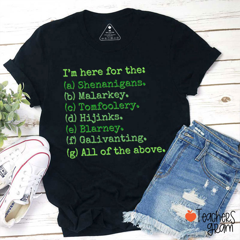 I'm Here For The Teacher T-Shirt
