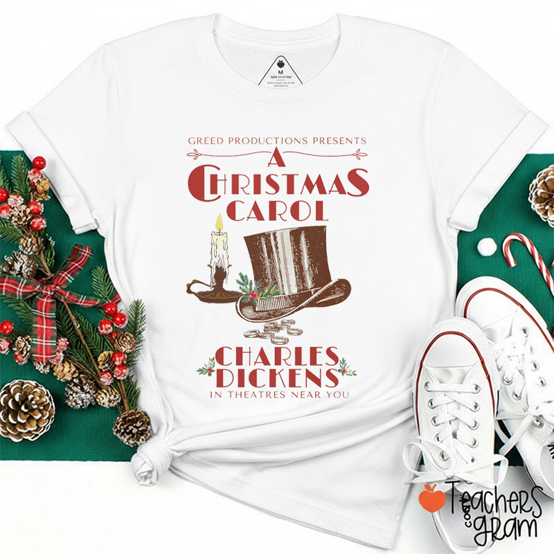 Greed Productions Presents A Christmas Carol Teacher T-shirt