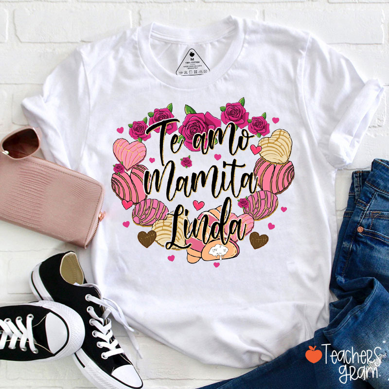 Te Amo Mamita Linda Teacher T-Shirt