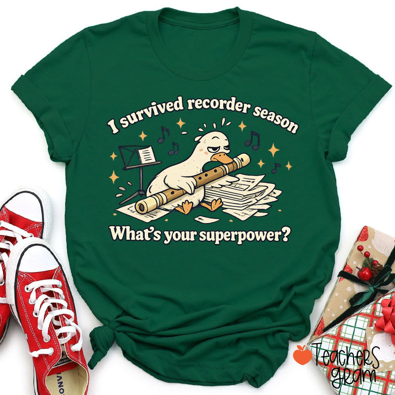 I Survived Recorder Season What's Your Superpower Teacher T-Shirt