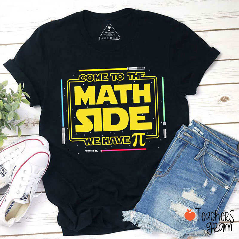 Come To The Math Side Teacher T-Shirt
