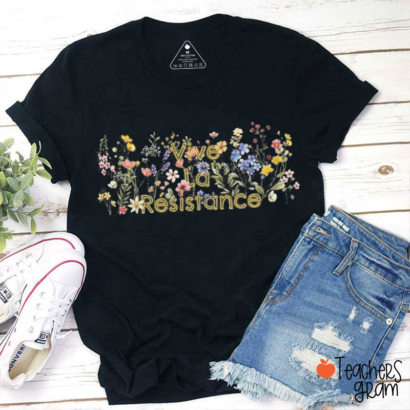 Fleurs Viva La Resistance Teacher T-Shirt