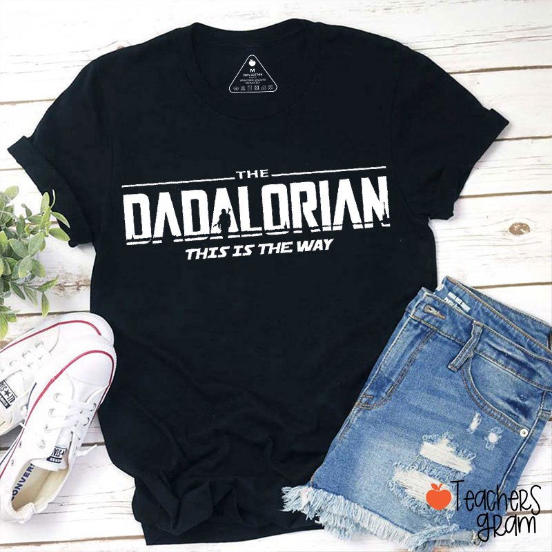 The Dadalorian This Is The Way Teacher T-Shirt
