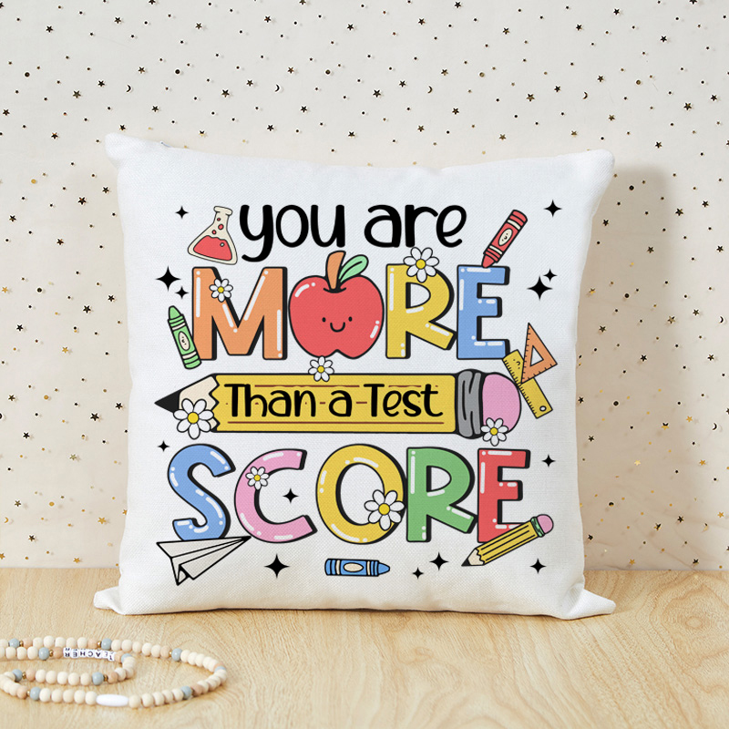 You Are More Than A Score Teacher Cushion