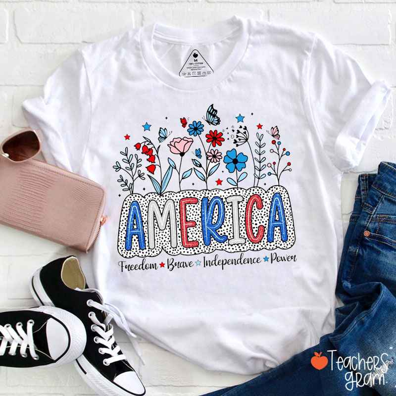 America Freedom Brave Independence Power Teacher T-Shirt