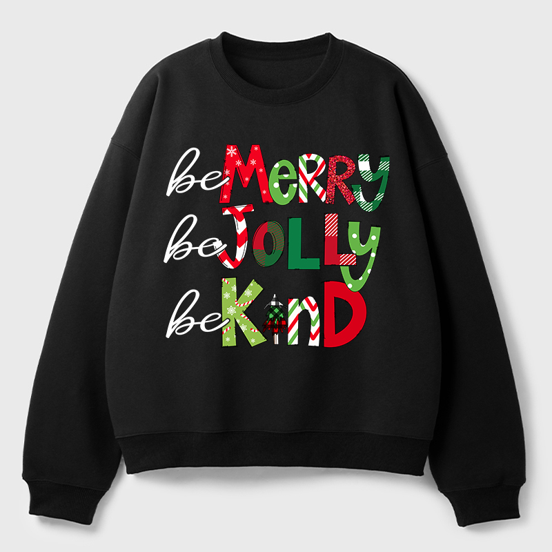 Be Merry Be Jolly Be Kind Teacher Fleece Sweatshirt
