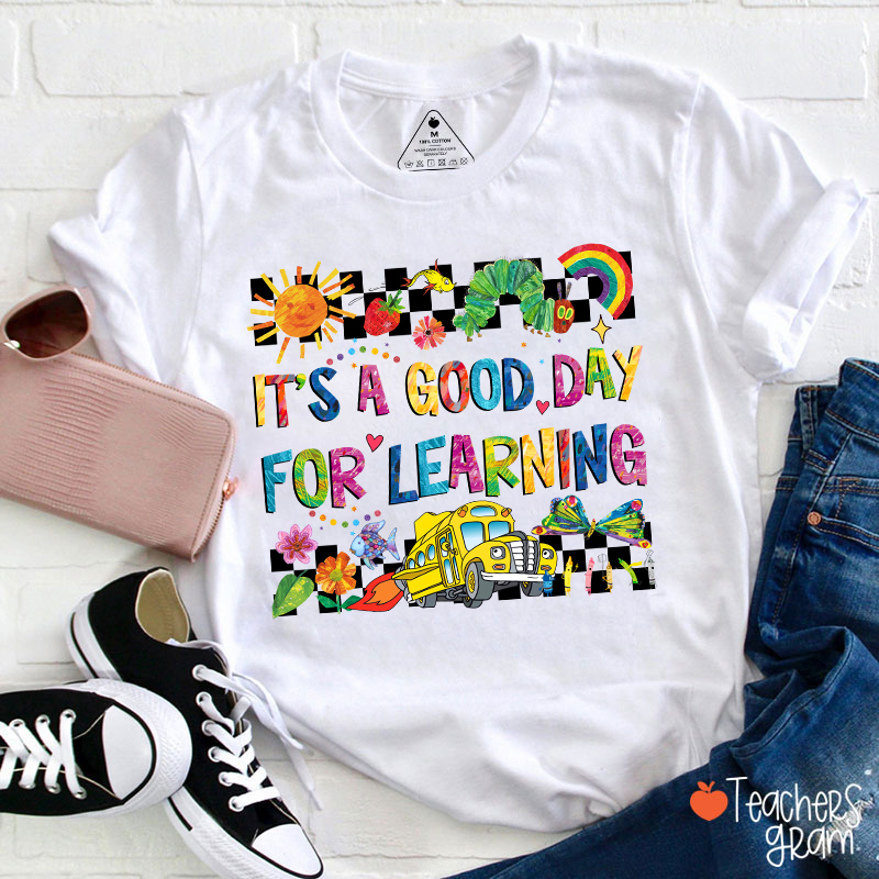 It's A Good Day For Learning Teacher T-Shirt