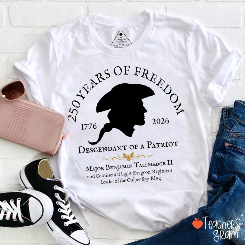 Personalized 250 Years Of Freedom Descendant Of A Patriot Teacher T-Shirt