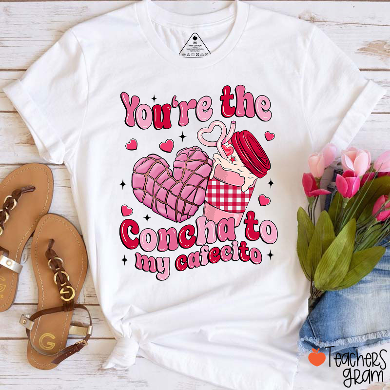 You're The Concha To My Cafecito Spanish Teacher T-Shirt
