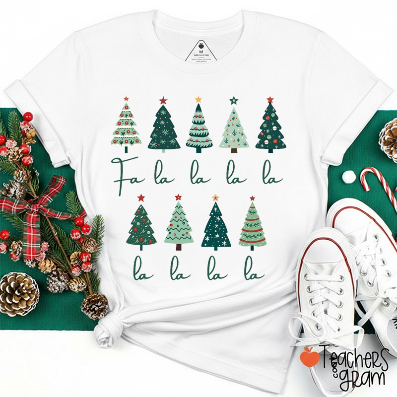 Fa La La La Christmas Trees Teacher T-Shirt
