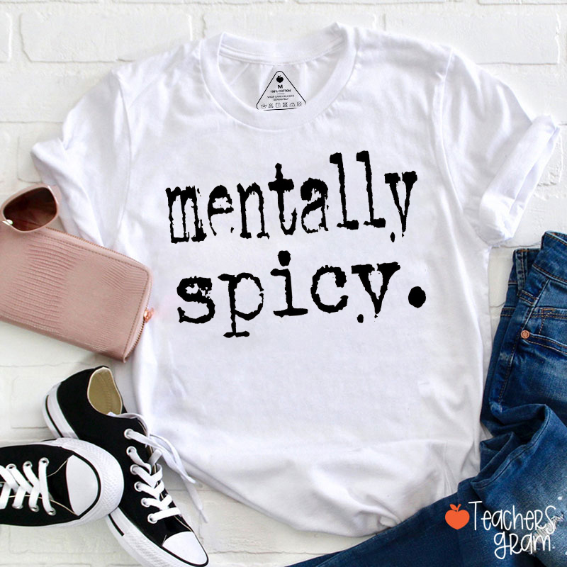 Mentally Spicy Teacher T-Shirt