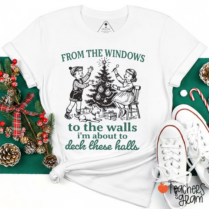 From The Windows To The Walls Teacher T-Shirt