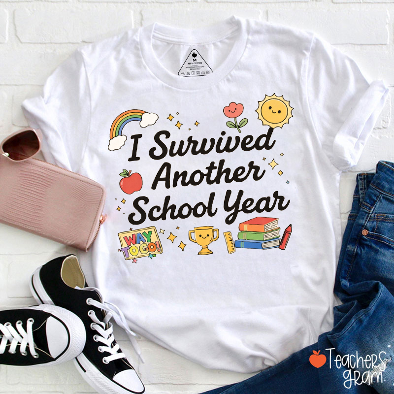 I Survived Another School Year Teacher T-Shirt
