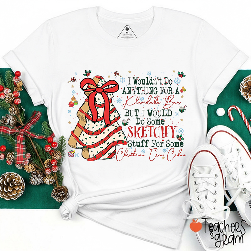 I Wouldn't Do Anything For A Klondike Bar Christmas Tree Cake Teacher T-Shirt