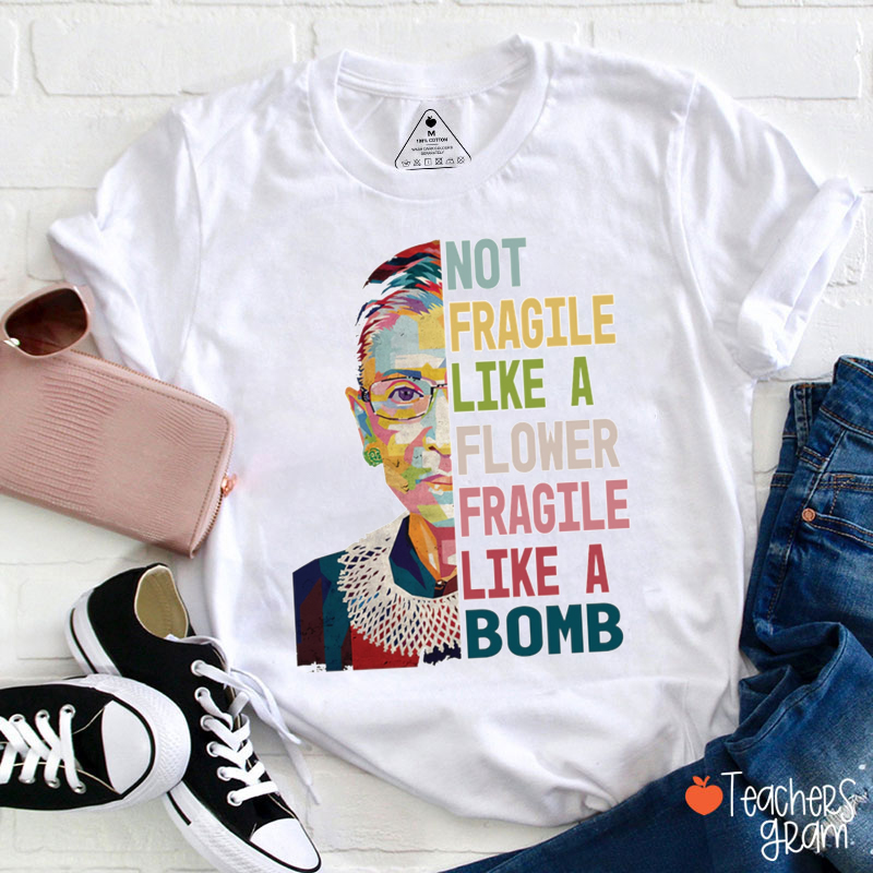 Fragile Like A Bomb Teacher T-Shirt
