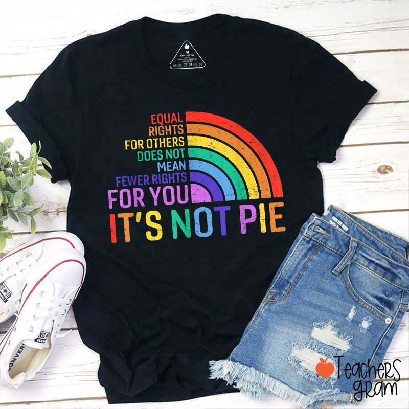 It's Not Pie Teacher T-Shirt