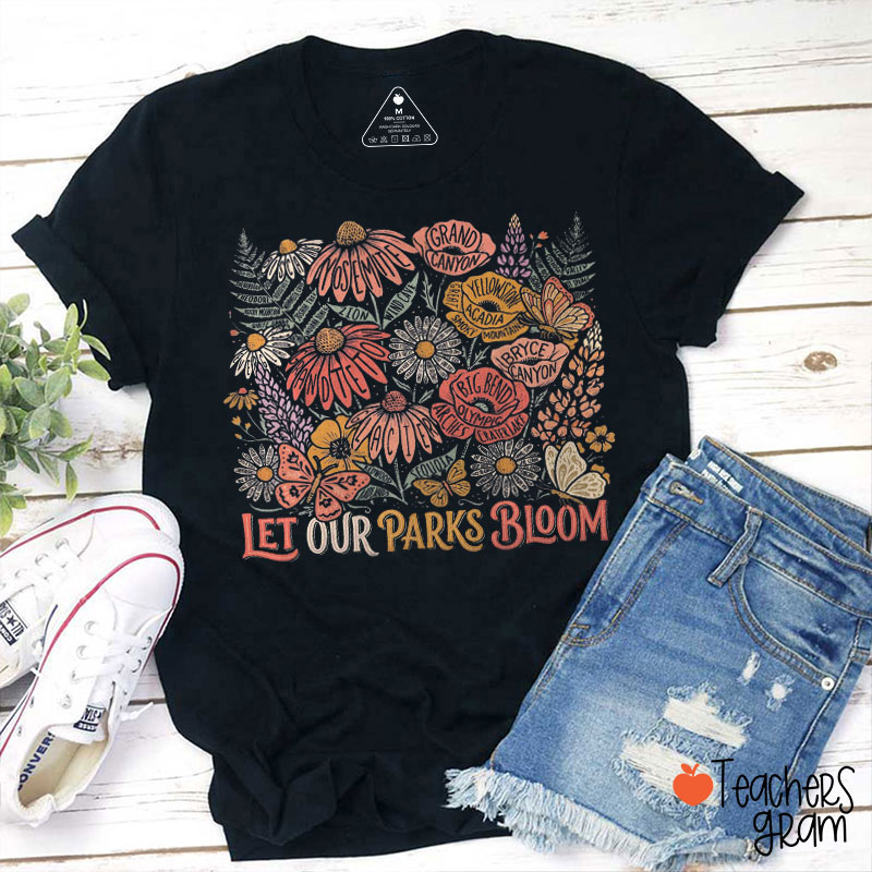 Let Our Parks Bloom Teacher T-Shirt