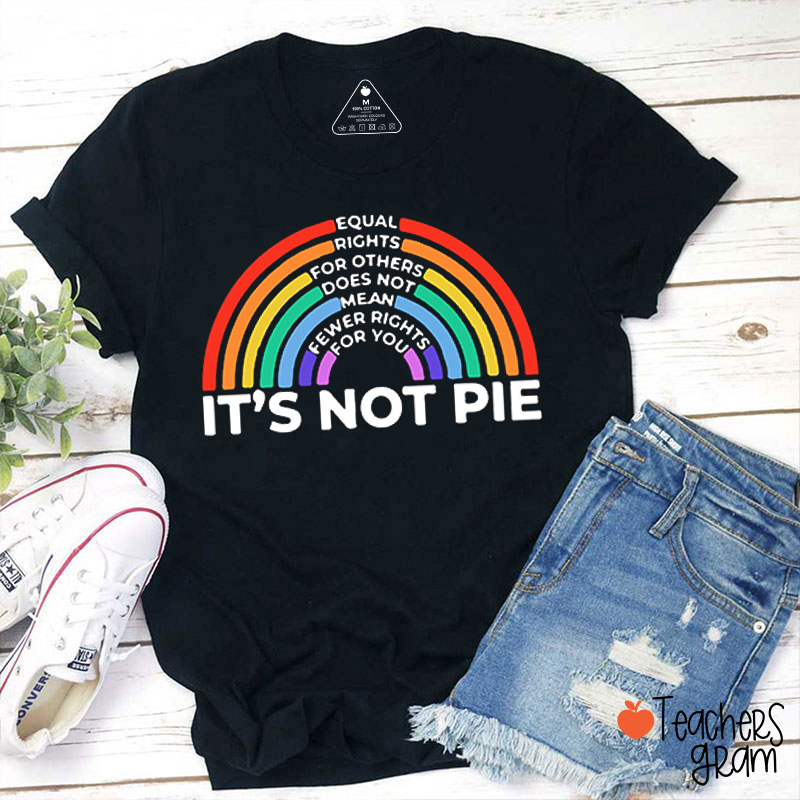It's Not Pie Teacher T-Shirt