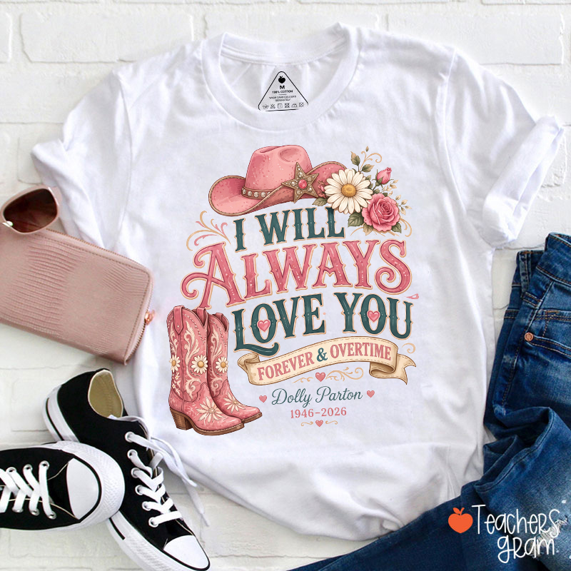 I Will Always Love You Cowboy Hat Boots Floral Teacher T‑Shirt