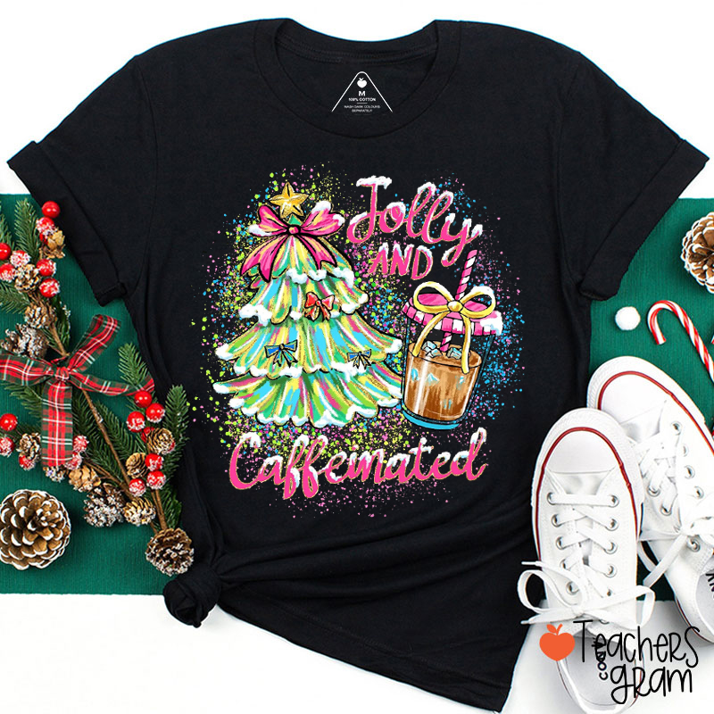 Jolly And Caffeinated Teacher T-Shirt
