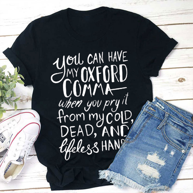 You Can Have My Oxford Teacher T-Shirt